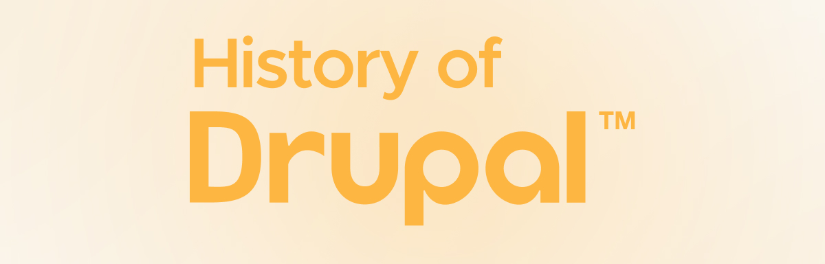 History of Drupal - WPExperts History of Drupal