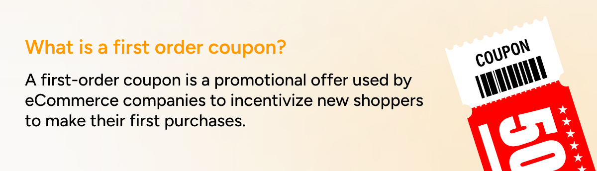 What is a first order coupon_