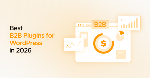 10 Best B2B Plugins for WordPress in 2026 (Experts Pick)