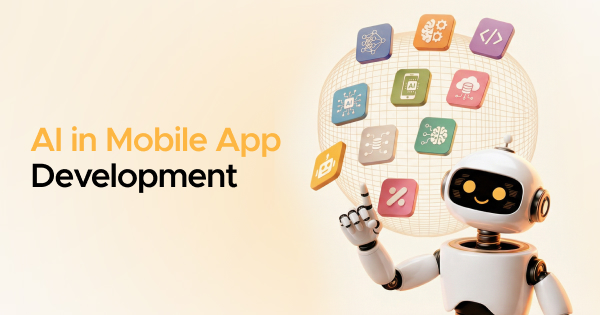AI in Mobile App Development – Future of Smart Apps
