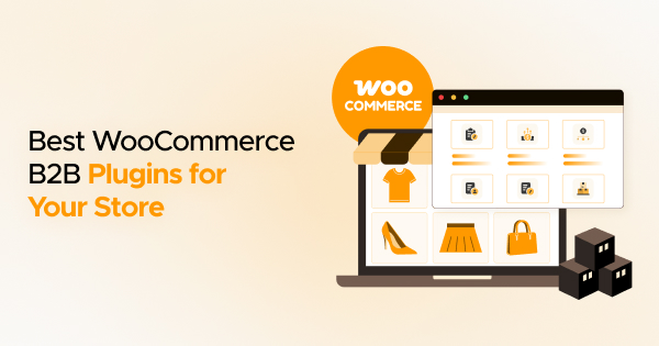 18 Best WooCommerce B2B Plugins in 2026 for Your Store